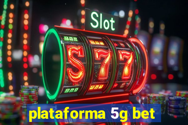 plataforma 5g bet